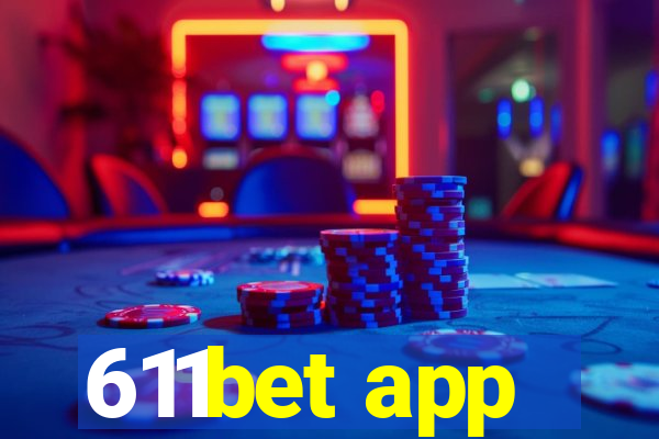 611bet app